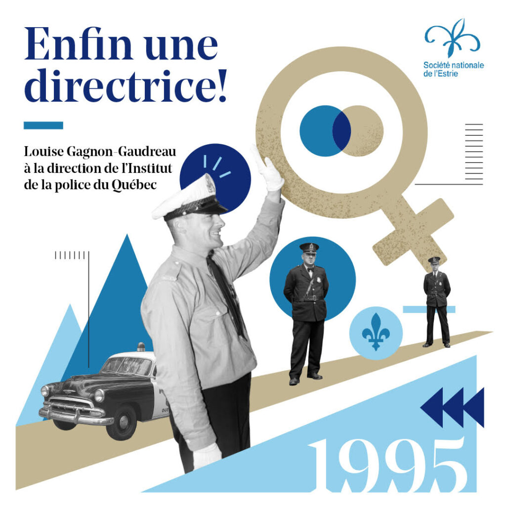 Louise Gagnon-Gaudreau a été nommée directrice générale de l’Institut de police du Québec, par le gouvernement québécois, devenant ainsi la première femme et même la première civile à occuper ce poste dans l’histoire de cette Institution.  Il va sans dire que cette nomination a constitué une rupture avec la tradition de confier ce poste à des hommes issus du milieu policier.